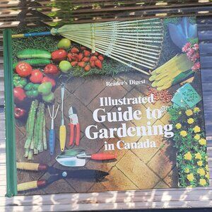 Illustrated Guide to Gardening in Canada Reader's Digest Hardcover 1979